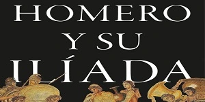Homero y su ilíada, Robin Lane Fox