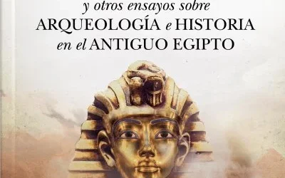El enigma de Tutankamón y otros ensayos sobre arqueología e historia en el antiguo Egipto