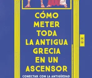 Rese&ntilde;a "C&oacute;mo meter toda la Antigua Grecia en un ascensor", Teodoro Papakosta